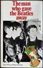 Load image into Gallery viewer, Beatles - The Man Who Gave The Beatles Away