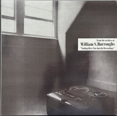 William S. Burroughs - Nothing Here Now But The Recordings