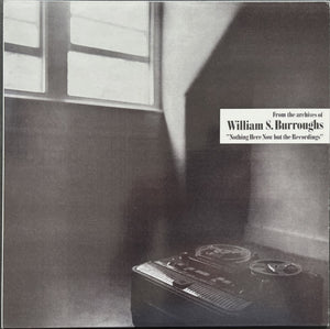 William S. Burroughs - Nothing Here Now But The Recordings