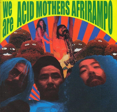 Acid Mothers Temple - We Are Acid Mothers Afrirampo