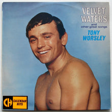 Load image into Gallery viewer, Tony Worsley - Velvet Waters And Other Great Songs