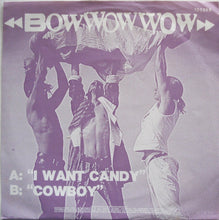 Load image into Gallery viewer, Bow Wow Wow - I Want Candy
