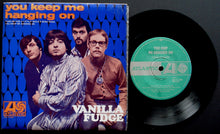 Load image into Gallery viewer, Vanilla Fudge - You Keep Me Hanging On