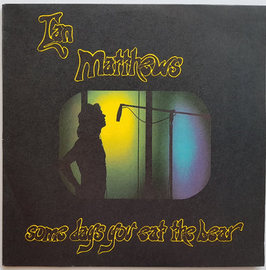 Matthews, Ian - Some Days You Eat The Bear