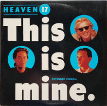 Load image into Gallery viewer, Heaven 17 - This Is Mine (Extended Version)