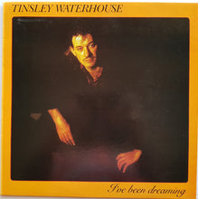 Load image into Gallery viewer, Tinsley Waterhouse Band - I&#39;ve Been Dreaming