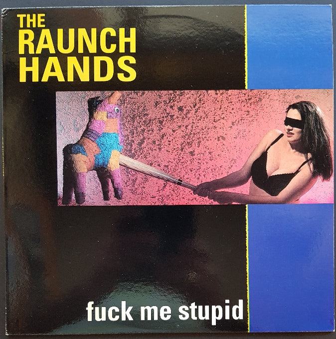 Raunch Hands - Fuck Me Stupid