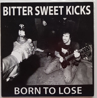 Bitter Sweet Kicks - Born To Lose