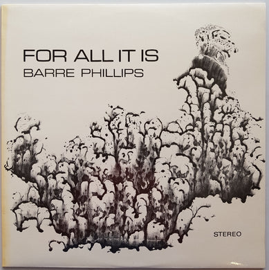 Phillips, Barre - For All It Is