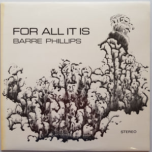 Phillips, Barre - For All It Is