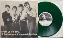 Load image into Gallery viewer, Beatles - From Us To You, , A Parlophone Rehearsal Session Green Vinyl