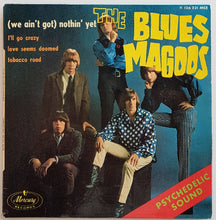 Load image into Gallery viewer, Blues Magoos - (We Ain&#39;t Got) Nothin&#39; Yet