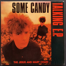 Load image into Gallery viewer, Jesus And Mary Chain - Some Candy Talking