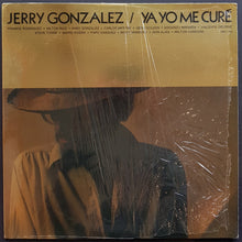 Load image into Gallery viewer, Jerry Gonzalez - Ya Yo Me Cure