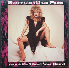 Load image into Gallery viewer, Samantha Fox - Touch Me (I Want Your Body)