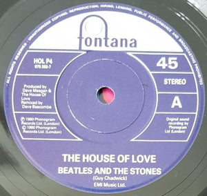 House Of Love - Beatles And The Stones