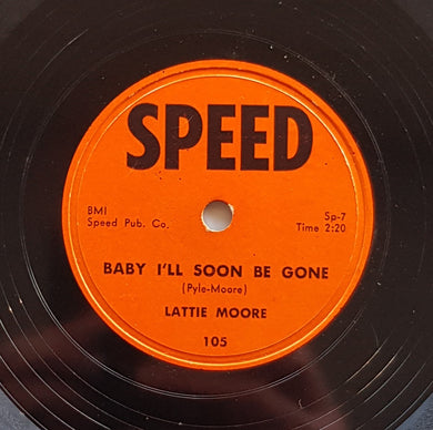 Moore, Lattie - Baby I'll Soon Be Gone
