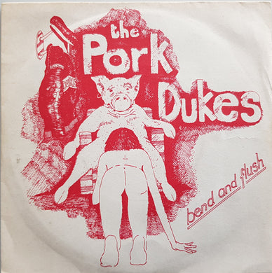 Pork Dukes - Bend And Flush