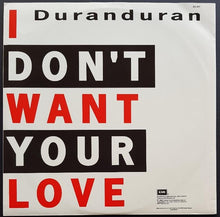 Load image into Gallery viewer, Duran Duran - I Don&#39;t Want Your Love