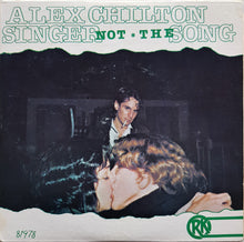 Load image into Gallery viewer, Alex Chilton - Singer Not The Song