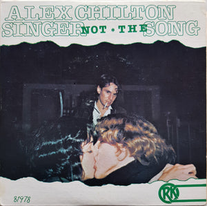 Alex Chilton - Singer Not The Song
