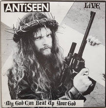 Load image into Gallery viewer, Antiseen - My God Can Beat Up Your God