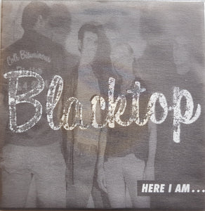 Blacktop - Here I Am...