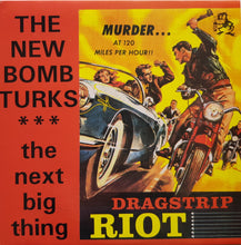 Load image into Gallery viewer, New Bomb Turks - Dragstrip Riot