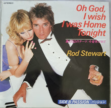 Load image into Gallery viewer, Rod Stewart - Oh God, I Wish I Was Home Tonight/Passion