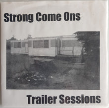 Load image into Gallery viewer, Strong Come Ons - Trailer Sessions