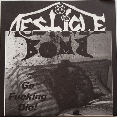 Testicle Bomb - Go Fucking Die!
