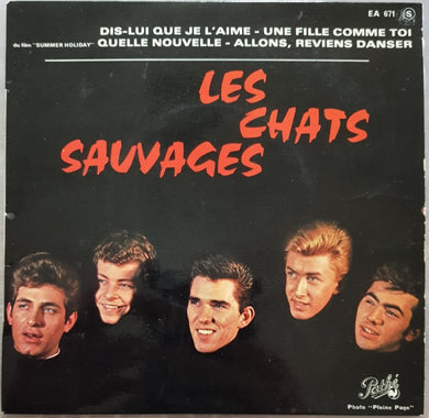 Les Chats Sauvages - Dis-Lui Que Je L'Aime