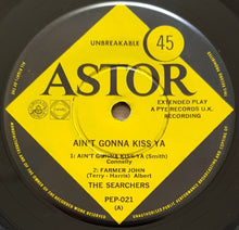 Load image into Gallery viewer, Searchers - Ain&#39;t Gonna Kiss Ya