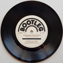 Load image into Gallery viewer, Bootleg Family - Your Mama Don&#39;t Dance / Honky Tonk Women