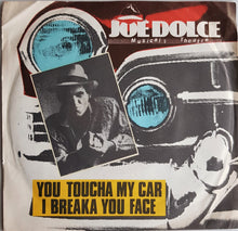 Load image into Gallery viewer, Joe Dolce - You Toucha My Car I Breaka You Face