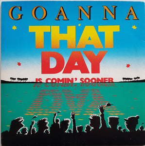 Goanna - That Day...Is Comin' Sooner