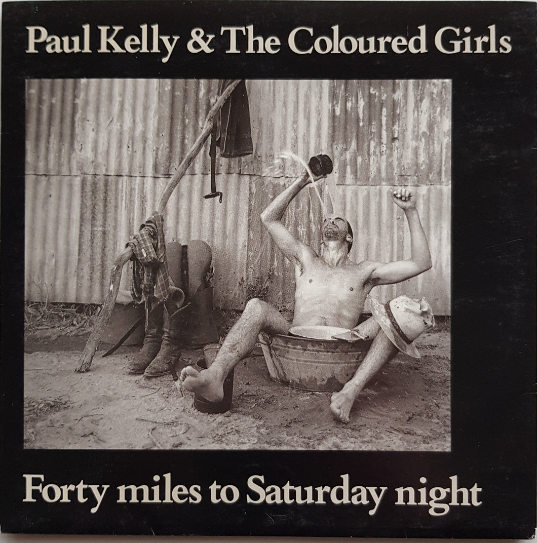 Kelly, Paul (& The Coloured Girls) - Forty Miles To Saturday Night