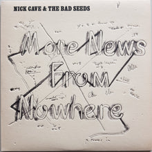 Load image into Gallery viewer, Nick Cave &amp; The Bad Seeds - More News From Nowhere