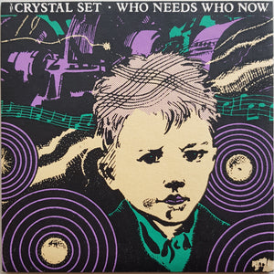 Crystal Set - Who Needs Who Now