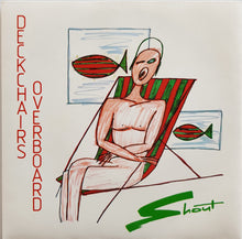 Load image into Gallery viewer, Deckchairs Overboard - Shout