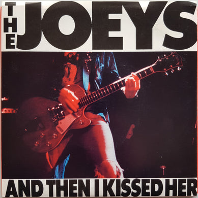 Joeys - And Then I Kissed Her