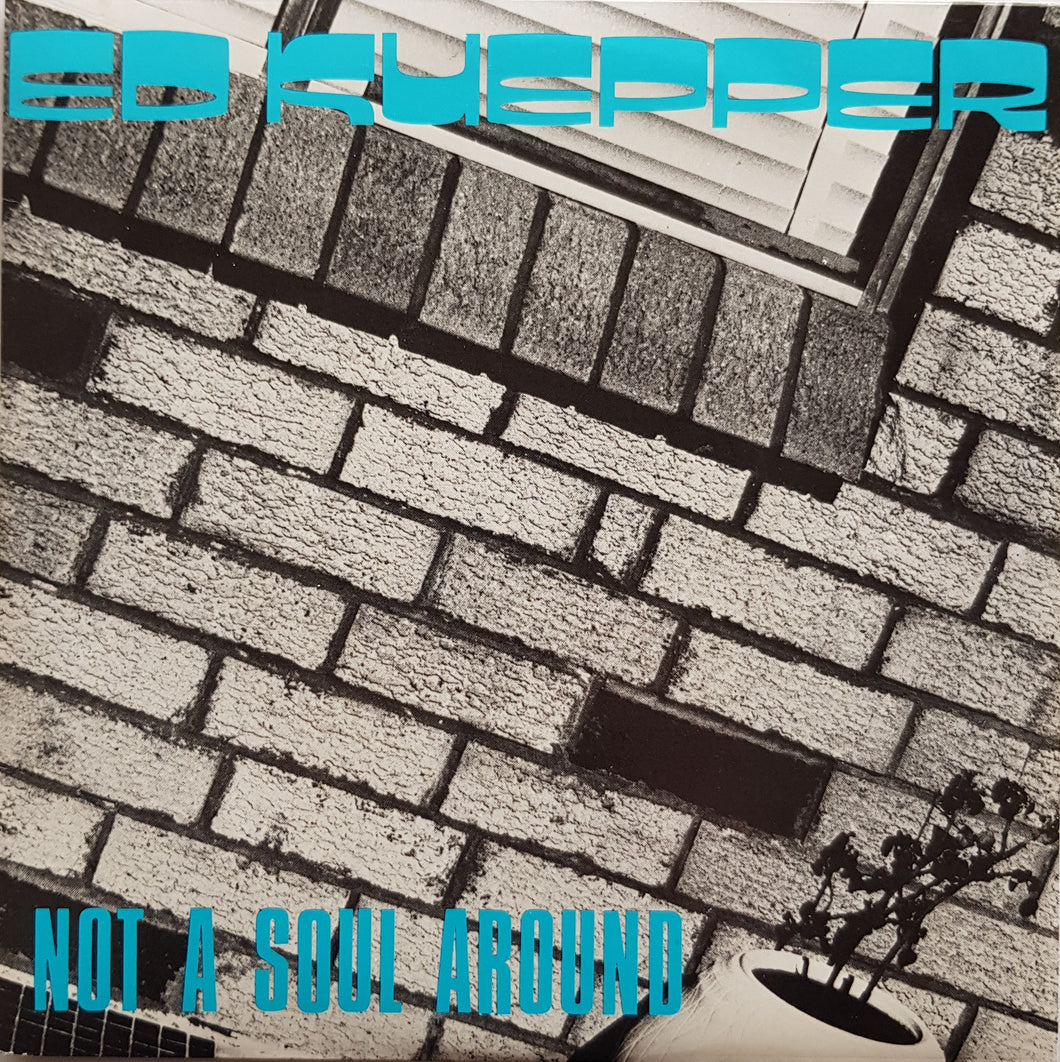 Ed Kuepper - Not A Soul Around