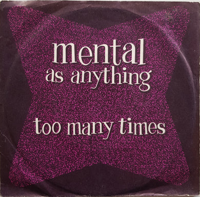Mental As Anything - Too Many Times