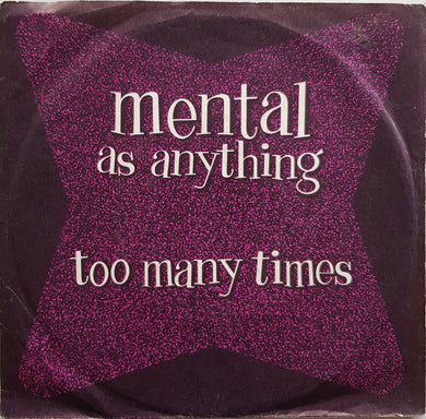Mental As Anything - Too Many Times