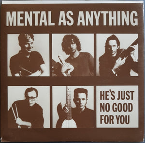 Mental As Anything - He's Just No Good For You