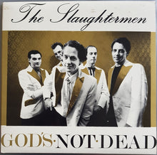 Load image into Gallery viewer, Slaughtermen - God&#39;s Not Dead