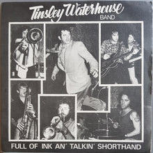 Load image into Gallery viewer, Tinsley Waterhouse Band - Full Of Ink An&#39; Talkin&#39; Shorthand