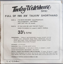 Load image into Gallery viewer, Tinsley Waterhouse Band - Full Of Ink An&#39; Talkin&#39; Shorthand