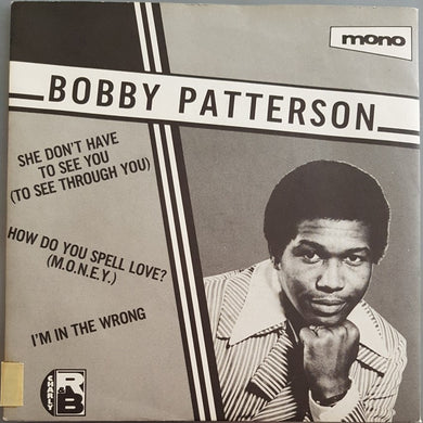 Bobby Patterson - She Don't Have To See You (To See Through You)