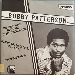 Bobby Patterson - She Don't Have To See You (To See Through You)